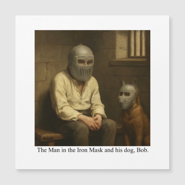 The Man in the Iron Mask and his dog, Bob. (Front)