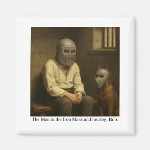 The Man in the Iron Mask and his dog, Bob. Magnet