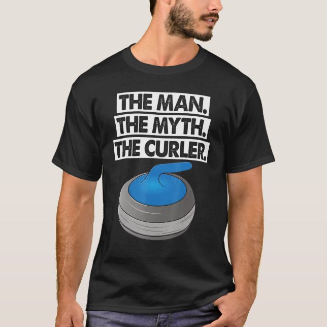 The Man Myth Curler Curling Men World's Greatest C T-Shirt (Front)