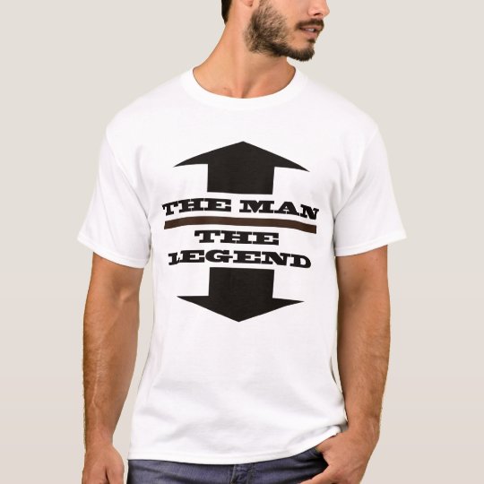 the man the legend T-Shirt