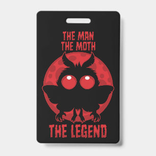 The Man, The Moth, The Legend - Mythical Mothman ID Badge