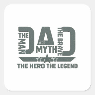 The Man, The Myth, The Brave, The Hero, The Legend Square Sticker