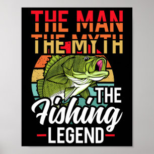 The Man The Myth The Fishing Legend Fish Hunting Poster