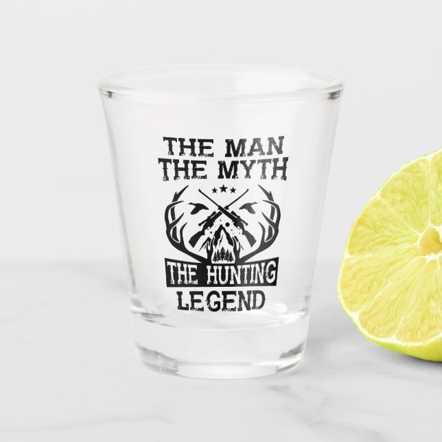 The Man The Myth The Hunting Legend - Camp Shot Glass (Front)