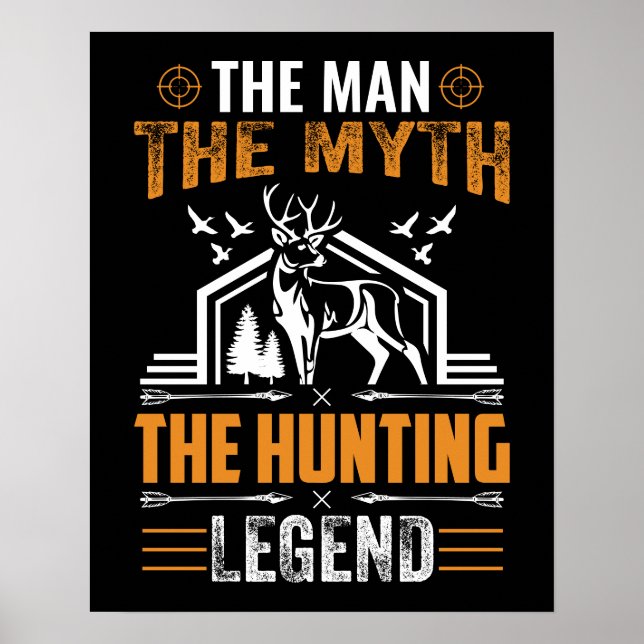 The Man, The Myth, The Hunting Legend - Deer Cabin Poster (Front)