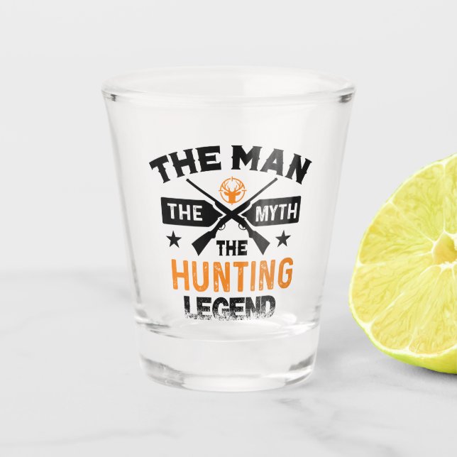 The Man The Myth The Hunting Legend - Deer Shot Glass (Front)