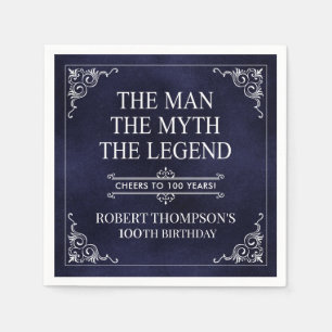 The Man The Myth The Legend 100th Birthday Napkin