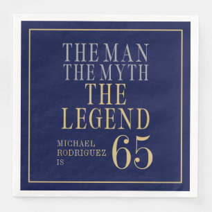 The Man The Myth The Legend 65th Birthday Napkin