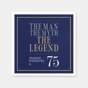 The Man The Myth The Legend 75th Birthday Napkin