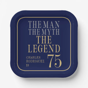The Man The Myth The Legend 75th Birthday Paper Plate