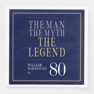 The Man The Myth The Legend 80th Birthday Napkin