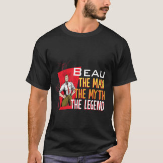 The man the myth the legend Beau T-Shirt