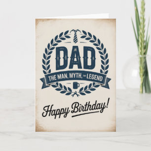 The Man, The Myth, The Legend – Birthday for Dad Card
