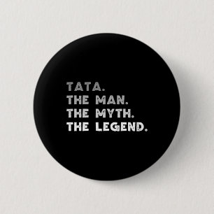 The Man The Myth The Legend Cool Tata  6 Cm Round Badge