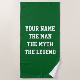 The man the myth the legend custom dark green beach towel
