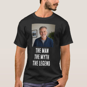 The Man The Myth The Legend Custom Photo Gift Idea T-Shirt