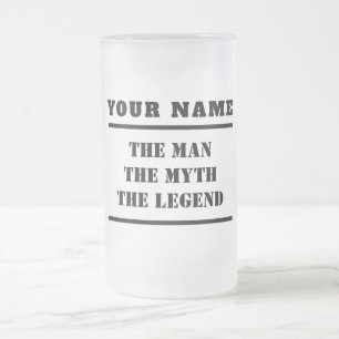 The Man The Myth The Legend Custom Text Frosted Glass Beer Mug