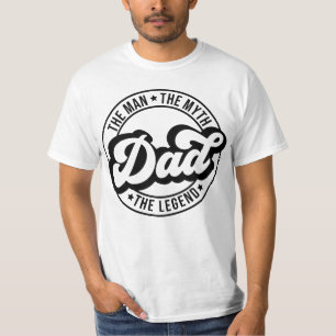 The man the myth the legend dad father daddy dada  T-Shirt