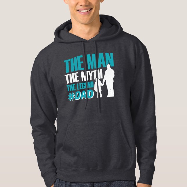 The Man The Myth The Legend #Dad Hoodie (Front)