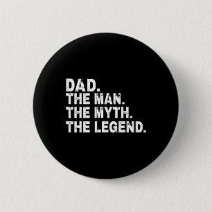 The Man The Myth The Legend Fathers Day Gift  6 Cm Round Badge