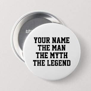 The man the myth the legend funny custom name 7.5 cm round badge