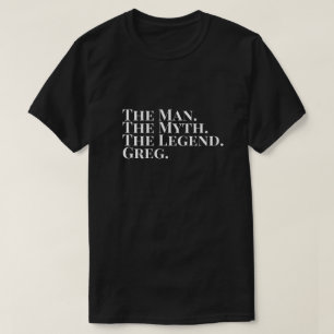 The Man The Myth The Legend Greg T-Shirt