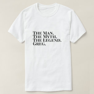 The Man The Myth The Legend Greg T-Shirt