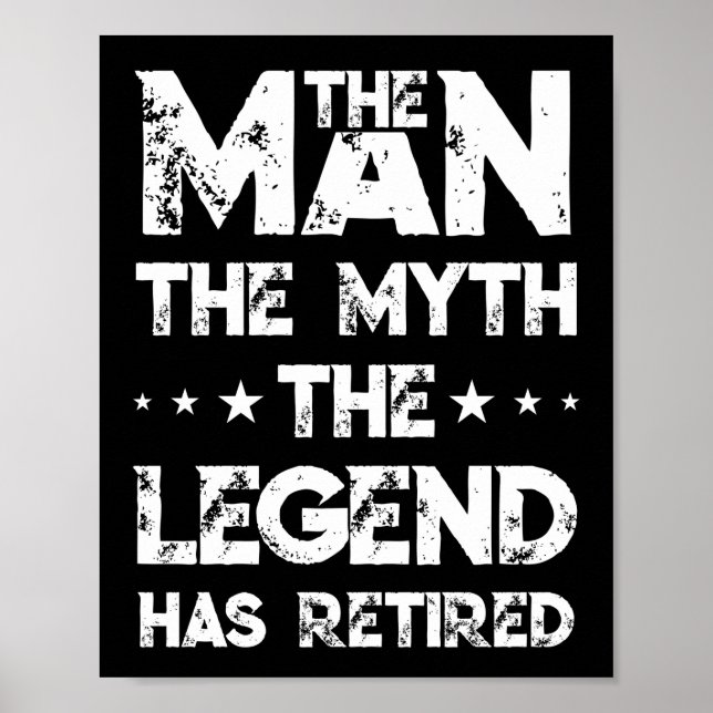 The Man The Myth The Legend Has Retired Retirement Poster (Front)