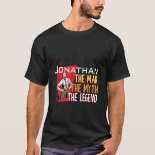 The man the myth the legend Jonathan T-Shirt