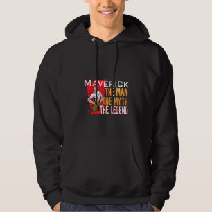 The man the myth the legend Maverick Hoodie