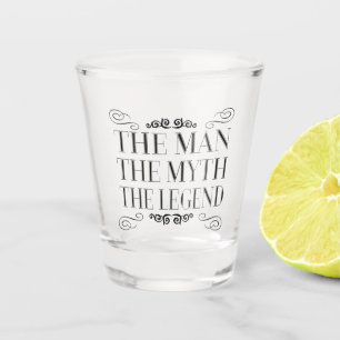 The Man The Myth The Legend Party Favour Shot Shot Glass