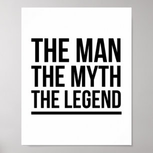 The man the myth the legend poster