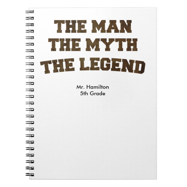 The Man The Myth The Legend Teacher Gift Notebook (Front)