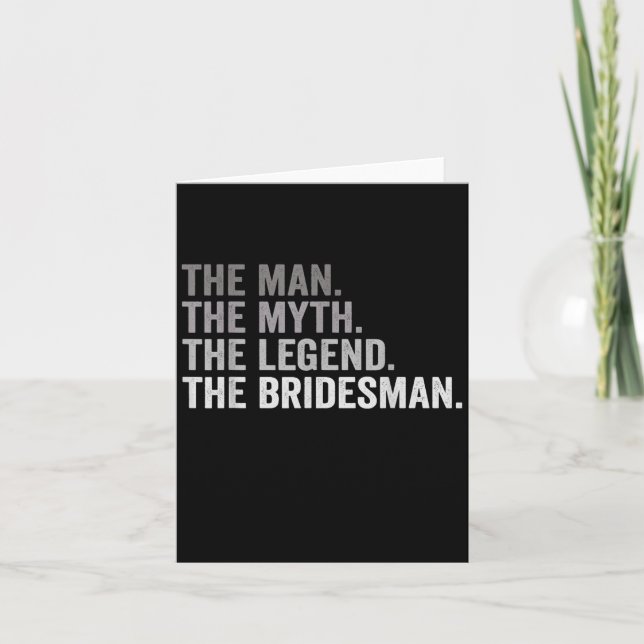 The Man The Myth The Legend The Bridesman Wedding  Card (Front)