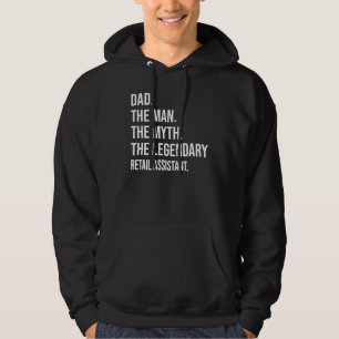 The Man The Myth The Legendary Retail Assistant Hoodie