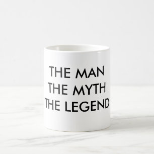 THE MAN THE MYTHTHE LEGEND COFFEE MUG