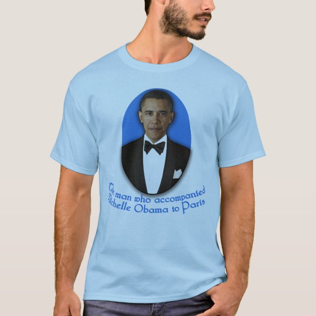 The Man Who Accompanied Michelle Obama to Paris T-Shirt (Front)