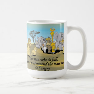 The man who is full, cannot understand the man who coffee mug