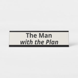 The Man with the Plan Desk Name Plate