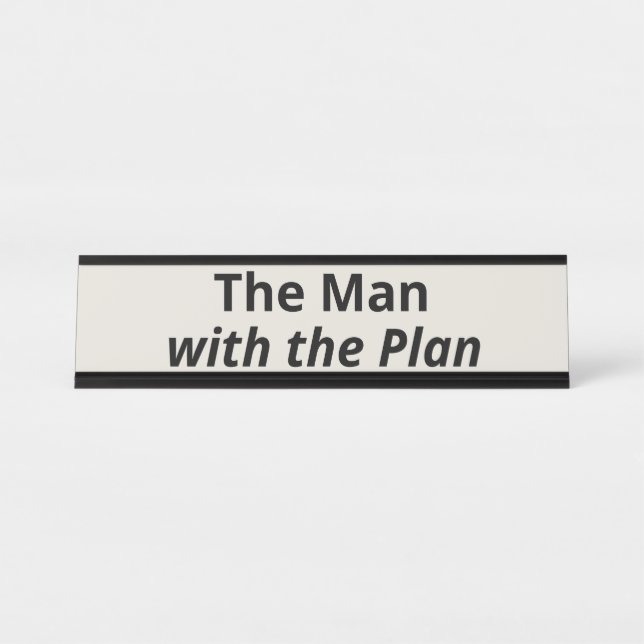 The Man with the Plan Desk Name Plate (Front)