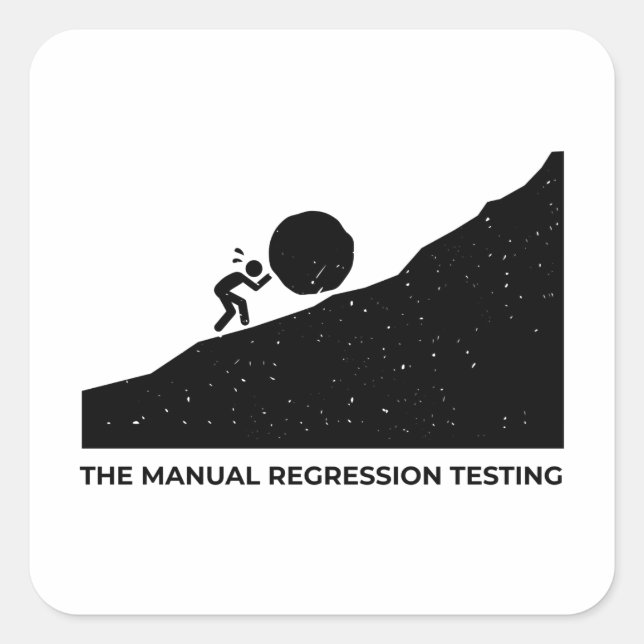 The manual regression testing funny design square sticker (Front)