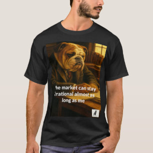 The market can stay irrational T-Shirt