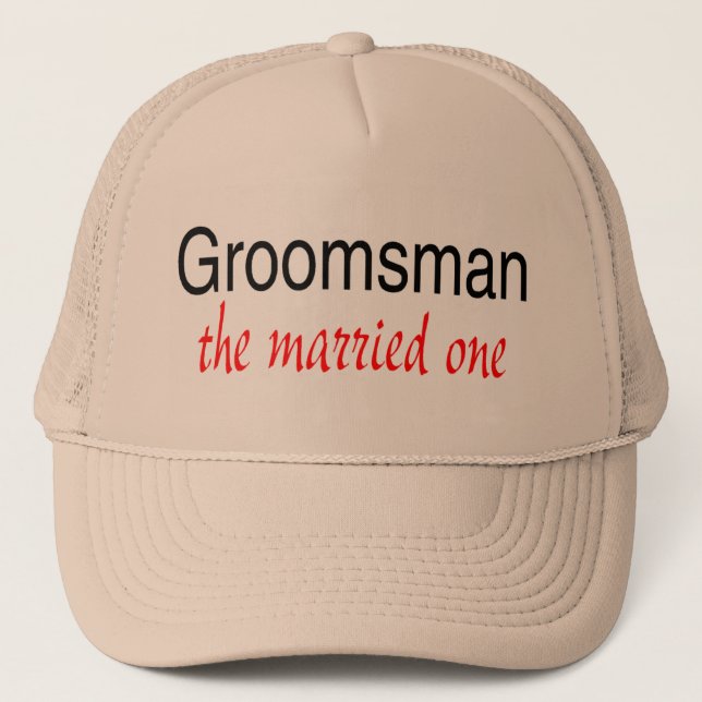 The Married One (Groomsman) Trucker Hat (Front)