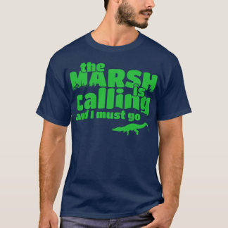 The Marsh Is Calling And I Must Go Alligator Hunte T-Shirt