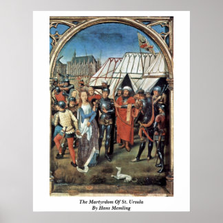 The Martyrdom Of St. Ursula By Hans Memling Poster