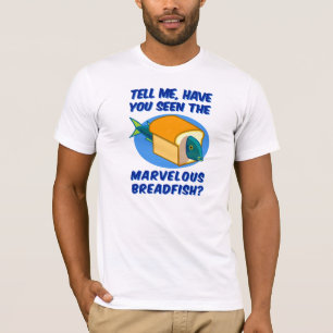 The Marvellous Breadfish T-Shirt
