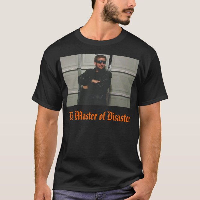The Master of Disaster T-Shirt (Front)