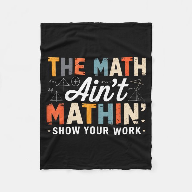 The Math Aint Mathin Funny Back To School Teacher Fleece Blanket (Front)