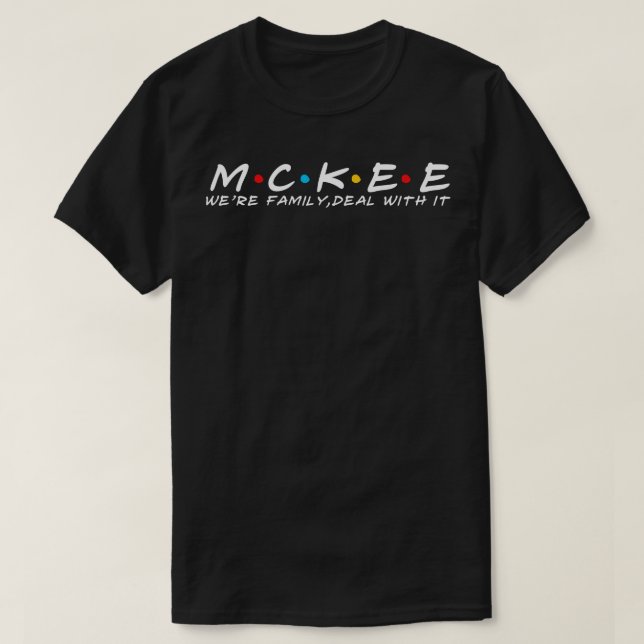 The Mckee Family Mckee Surname Mckee Last name T-Shirt (Design Front)