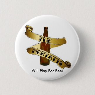 the mcryatts, Will Play For Beer 6 Cm Round Badge
